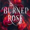 Burned Rose di Debora Ferraiuolo - Un Cuore Tra i Libri Burned Rose di Debora Ferraiuolo