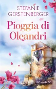 Pioggia di Oleandri di Stefanie Gerstenberger
