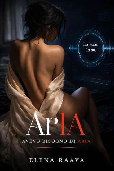 Avevo bisogno di ARIA di Elena Raava - Un Cuore Tra i Libri Avevo bisogno di ARIA di Elena Raava - Un Cuore Tra i Libri