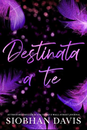 Destinata a te di Siobhan Davis - Un Cuore Tra i Libri Siobhan Davis-Destinata a te