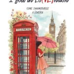 I fell in Lo(VE)ndon. Come innamorarsi a Londra di Rossella Occhipinti