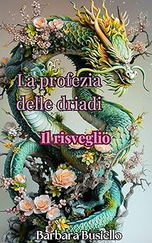 La profezia delle driadi: Il risveglio di Barbara Busiello - Un Cuore Tra i Libri Barbara Busiello di La profezia delle driadi: Il risveglio