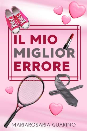 Il mio miglior errore di Mariarosaria Guarino
