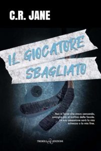 Copertina recensione: Il giocatore sbagliato di C.R. Jane