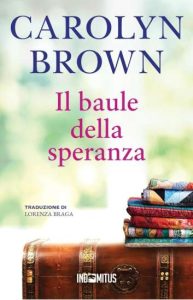 Il baule della speranza di Carolyn Brown - Un Cuore Tra i Libri Il baule della speranza di Carolyn Brown