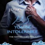 P.S. You’re Intolerable di Julia Wolf - Un Cuore Tra i Libri You’re Intolerable di Julia Wolf
