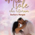 Il mio sole che ritorna di Barbara Morgan - Un Cuore Tra i Libri Il mio sole che ritorna di Barbara Morgan
