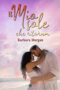Il mio sole che ritorna di Barbara Morgan