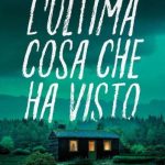 L'ultima cosa che ha visto di Mary Burton