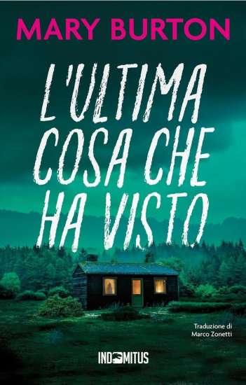 L'ultima cosa che ha visto di Mary Burton - Un Cuore Tra i Libri L'ultima cosa che ha visto di Mary Burton