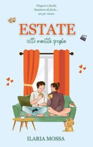 Estate sotto mentite spoglie di Ilaria Mossa