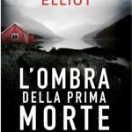 L'ombra della prima morte di Kendra Elliot
