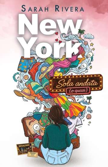New York solo andata (o quasi) di Sarah Rivera - Un Cuore Tra i Libri Sarah Rivera-New York solo andata (o quasi)