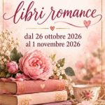 Prossime uscite libri romance dal 26 ottobre 2026 al 1 novembre 2026 - Un Cuore Tra i Libri prossime uscite romance dal 26 ottobre al 1 novembre
