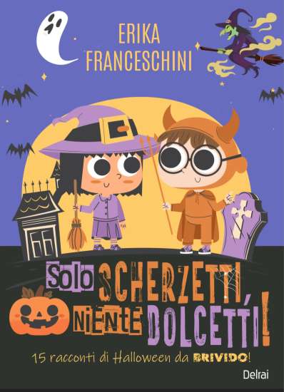 Solo scherzetti, niente dolcetti di Erika Franceschini - Un Cuore Tra i Libri Solo scherzetti, niente dolcetti di Erika Franceschini